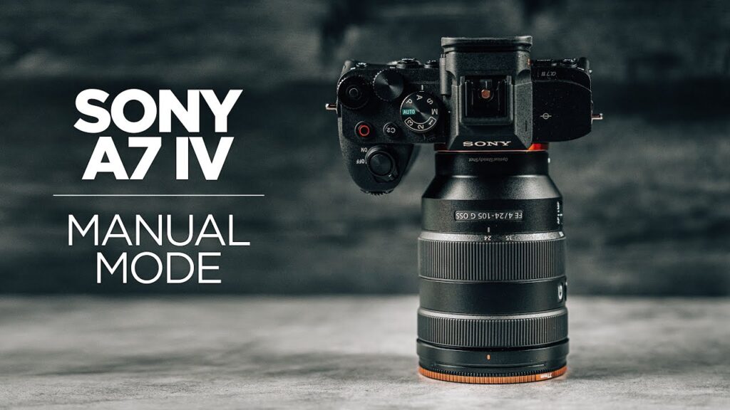 Sony a7IV Manual Mode