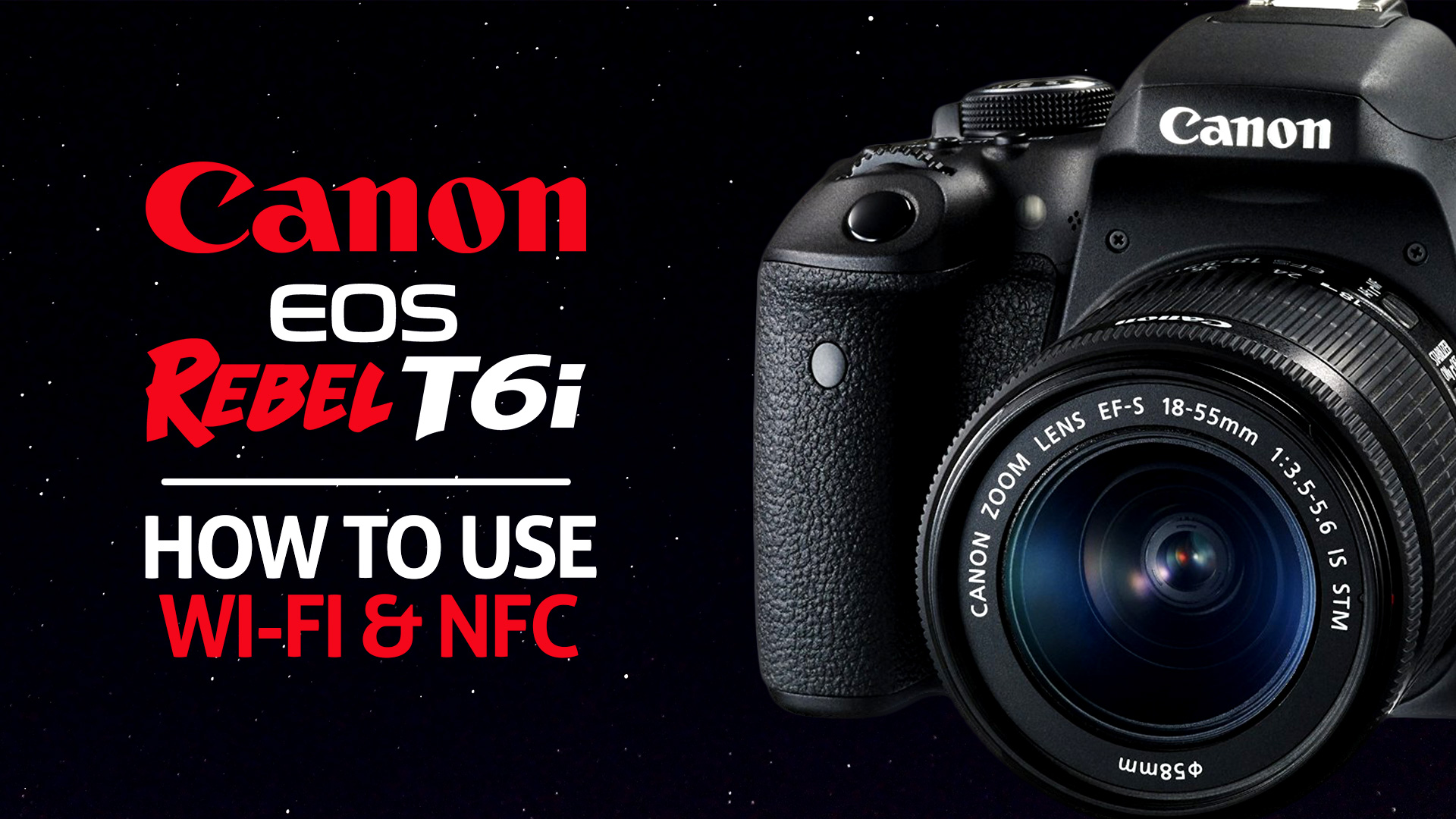 How to use Wifi & NFC on Canon t6i