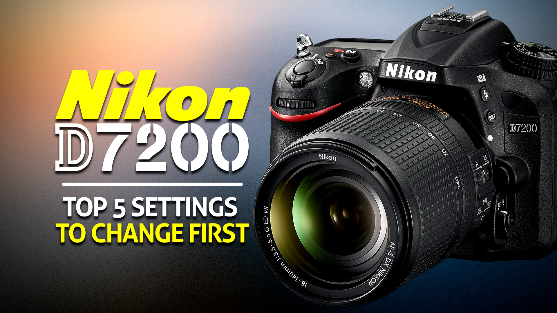 Top 5 settings to change on the Nikon D7200